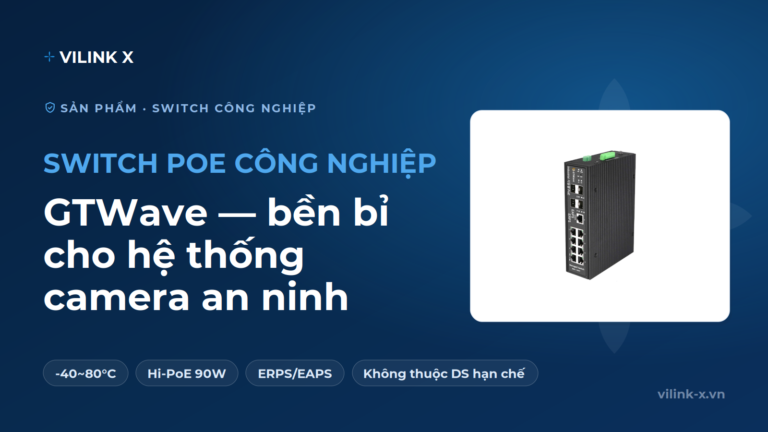 Switch PoE Công Nghiệp GTWave